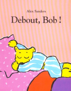 Debout, Bob ! - Sanders Alex