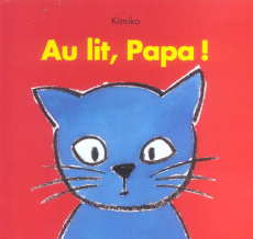 Au lit, papa ! - KIMIKO
