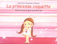 La princesse coquette - Naumann-Villemin Christine ; Barcilon Marianne