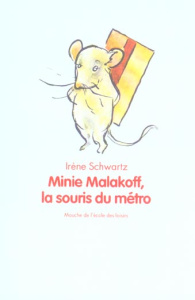 Minie Malakoff, la souris du métro - Schwartz Irène