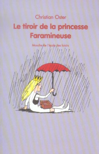 Le tiroir de la princesse Faramineuse - Oster Maggie ; Monfreid Dorothée de