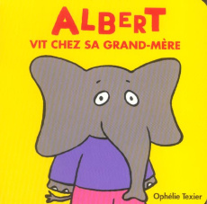 Albert vit chez sa grand-mère - Texier Ophélie