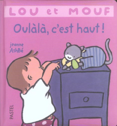 Lou et Mouf : Oulàlà, c'est haut ! - Ashbé Jeanne