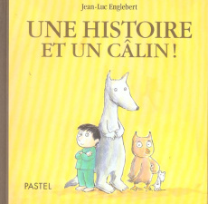 Une histoire et un câlin ! - Englebert Jean-Luc
