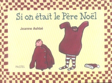 Si on était le Père Noël - Ashbé Jeanne