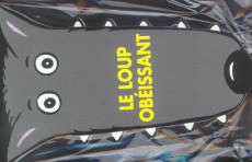 Le loup obéissant - Texier Ophélie