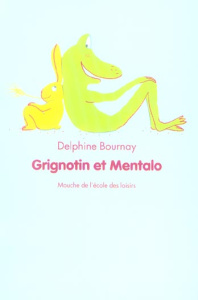 Grignotin et Mentalo - Bournay Delphine