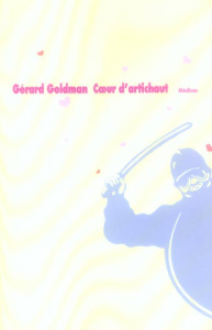 Coeur d'artichaut - Goldman Gérard