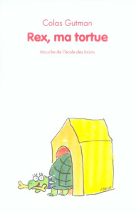 Rex, ma tortue - Gutman Colas ; Deiss Véronique