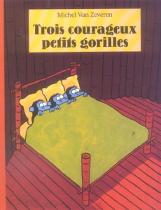 Trois courageux petits gorilles - Van Zeveren Michel