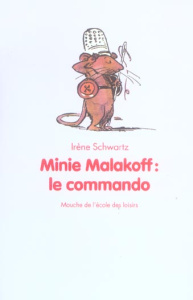 Minie Malakoff : le commando - Schwartz Irène ; Gay Michel