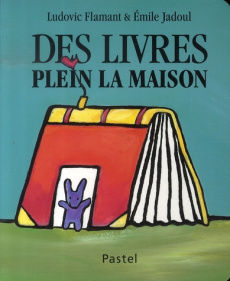 Des livres plein la maison - Flamant Ludovic ; Jadoul Emile