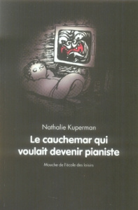 Le cauchemar qui voulait devenir pianiste - Kuperman Nathalie ; Vaugelade Anaïs