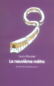 Le neuvième métro - Muratet Louis