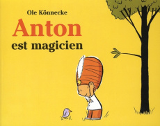 Anton est magicien - Könnecke Ole