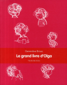 Le grand livre d'Olga - Brisac Geneviève ; Gay Michel