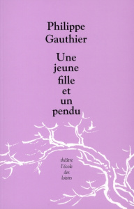 Une jeune fille et un pendu - Gauthier Philippe