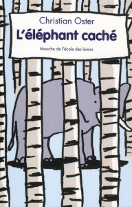 L'Eléphant caché - Oster Christian ; Monfreid Dorothée de