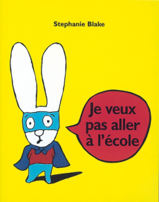 Simon : Je veux pas aller à l'école - Blake Stephanie