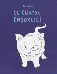 Le chaton ensorcelé - Sanders Alex