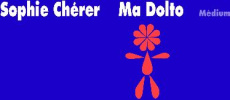 Ma Dolto - Chérer Sophie ; Dumas Philippe