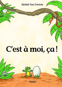 C'est à moi, ça ! - Van Zeveren Michel