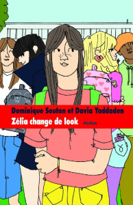 Zélia change de look - Souton Dominique ; Yaddaden Davia