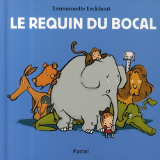 Le requin du bocal - Eeckhout Emmanuelle