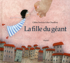 La fille du géant - Sorin Céline ; Chauffrey Célia