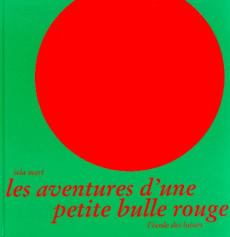 Les aventures d'une petite bulle rouge - Mari Iela