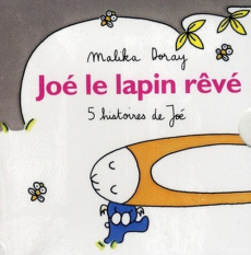 Joé le lapin rêvé. 5 Histoires de Joé - Doray Malika