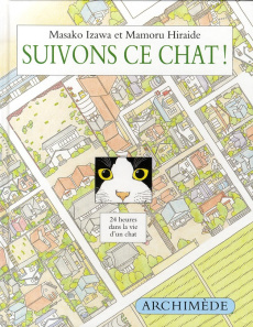 Suivons ce chat ! - Izawa Masako ; Hiraide Mamoru ; Bouvier Jean-Chris