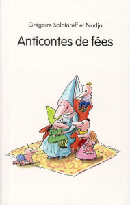 Anticontes de fées - Solotareff Grégoire