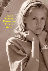 Retrouver le petit frère - Bienne Gisèle