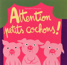 Attention petits cochons ! - Ramadier Cédric ; Bourgeau Vincent