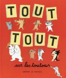Les toutous : Tout tout sur les toutous - Monfreid Dorothée de
