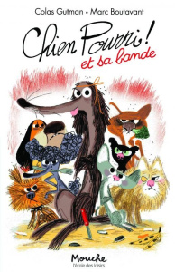 Chien Pourri ! Tome 10 : Chien pourri et sa bande - Gutman Colas ; Boutavant Marc