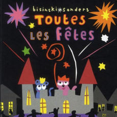 Toutes les fêtes - Sanders Alex ; Bisinski Pierrick