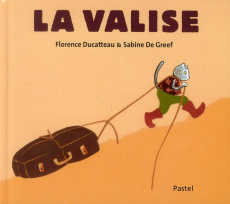 La valise - Ducatteau Florence ; De Greef Sabine