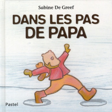 Dans les pas de papa - De Greef Sabine