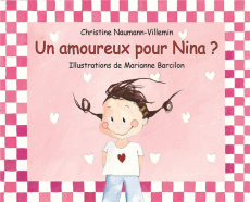 Nina : Un amoureux pour Nina ? - Naumann-Villemin Christine ; Barcilon Marianne