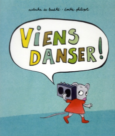 Viens danser ! - Philipot Emilie ; Bradké Natacha de
