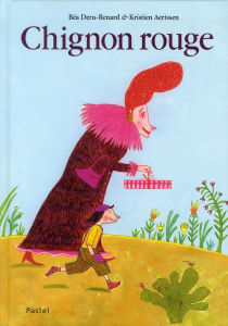 Chignon rouge - Aertssen Kristien ; Deru-Renard Béa