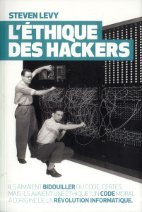 L'Ethique des hackers - Levy Steven ; Tordjman Gilles