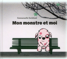 Mon monstre et moi - Eeckhout Emmanuelle