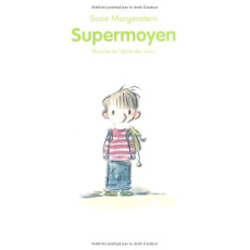 Supermoyen - Morgenstern Susie ; Dubois Claude K.