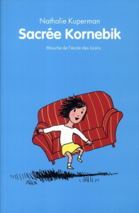 Sacrée Kornebik - Kuperman Nathalie ; Monfreid Dorothée de