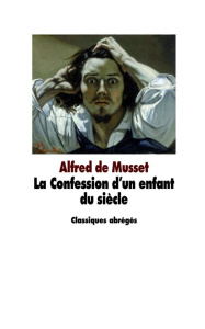 La Confession d'un enfant du siècle. Texte abrégé - Musset Alfred de ; Moissard Boris