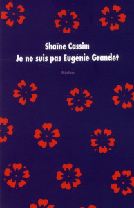 Je ne suis pas Eugénie Grandet - Cassim Shaïne
