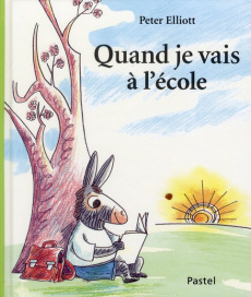 Quand je vais à l'école - Elliott Peter